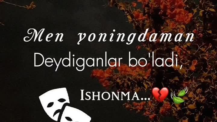 Men yoningdaman 😐
Deydiganlar bòladi.

Ishonma....💔🍃
