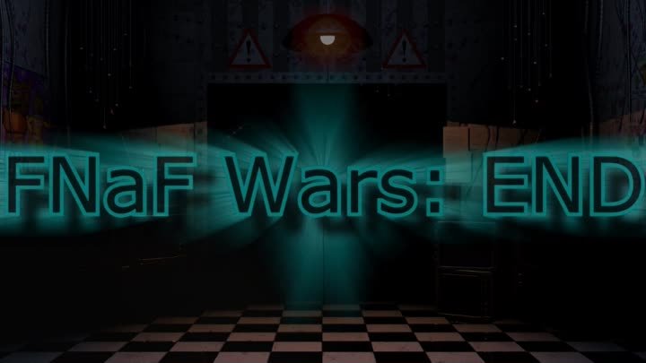 FNaF Wars END!