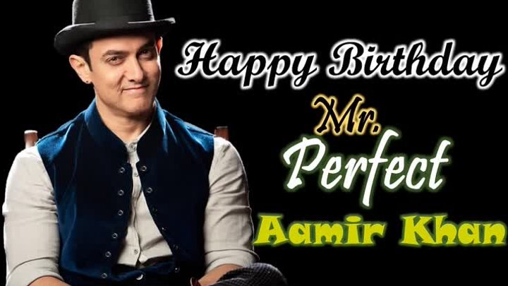 ♥Happy Birthday Aamir Khan _ 54th Birthday♥