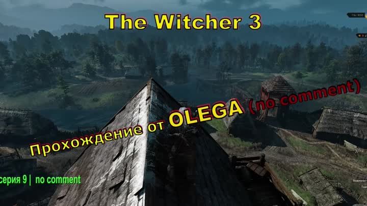 The Witcher 3 | серия 9 |  no comment