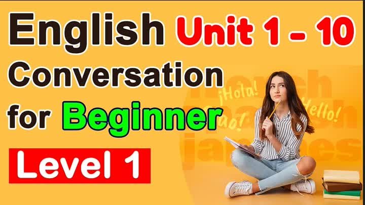 Basic English Conversation for beginner Unit 1 -10   Speak English Fluently