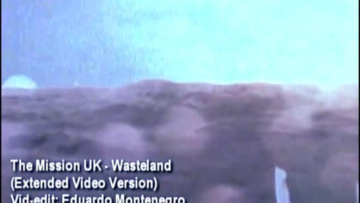 The Mission UK 1987 - Wasteland • (Extended Video)