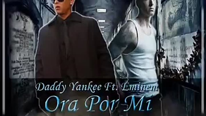 Ora Por Mi - Daddy Yankee (feat. Eminem) Remix (Hip Hop) 2014