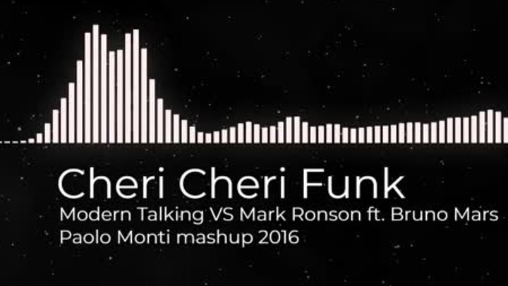 Cheri Cheri Funk - Modern Talking VS Mark Ronson ft.  Bruno Mars - P ...