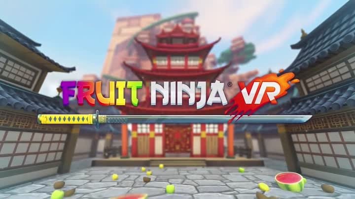 Fruit Ninja VR — трейлер