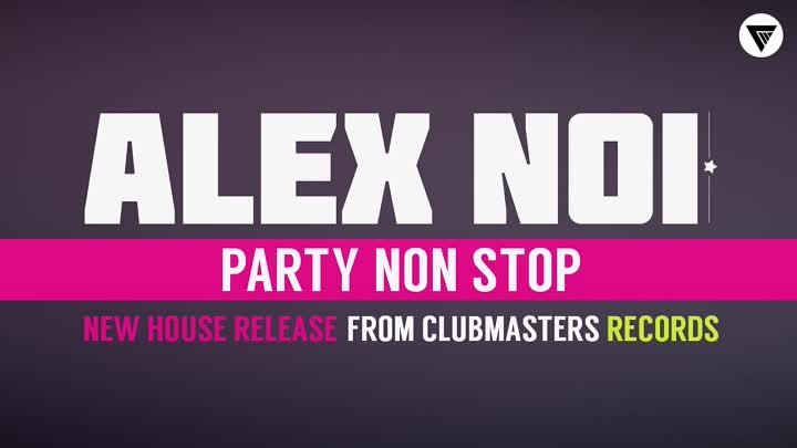 Alex Noi - Party Non Stop [Clubmasters Records]
