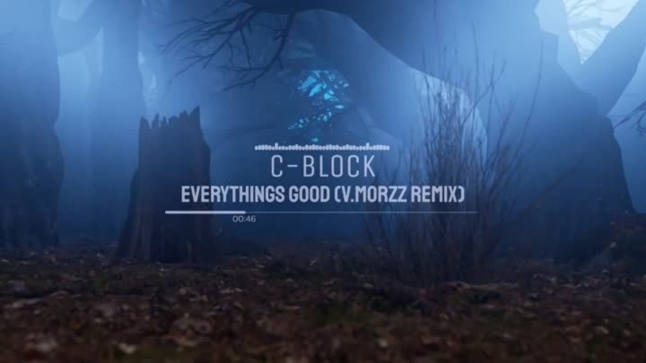 C-Block - Everythings Good (V.MoRzz Remix)