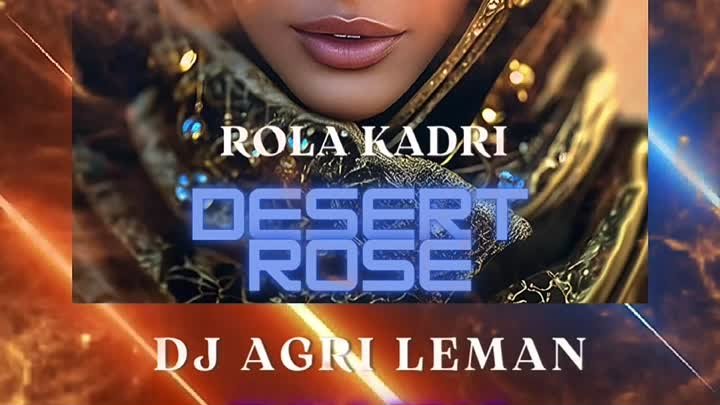 Rola Kadri - desert rose, DJ AGRI LEMAN REMIX (арабская песня, арабс ...
