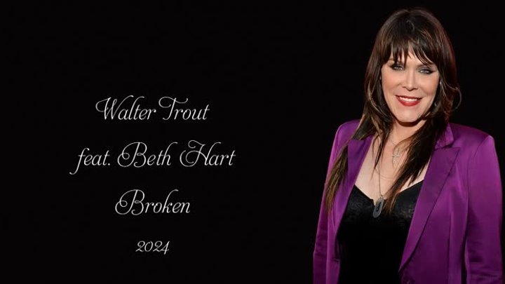 Walter Trout feat. Beth Hart - Broken (2024)