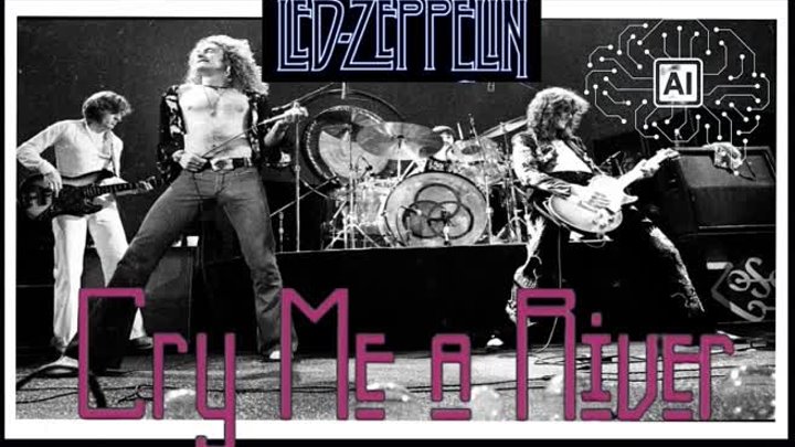 Led Zeppelin - Cry Me a River