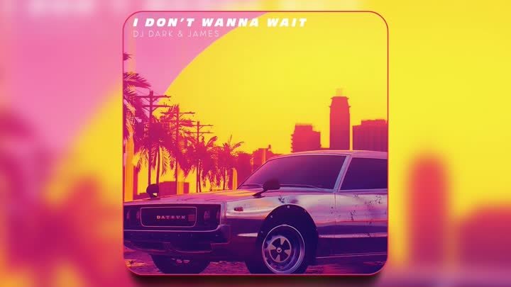 DJ Dark feat. James - I Don't Wanna Wait