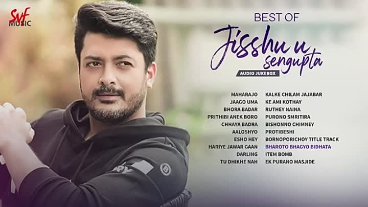 Best of Jisshu Sengupta _ Audio JUKEBOX _ Bengali Songs _ SVF Music