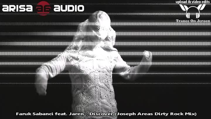 Faruk Sabanci feat. Jaren - Discover (Joseph Areas Dirty Rock Mix) 720p