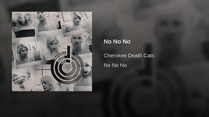 Cherokee Death Cats — No No No АУДИО