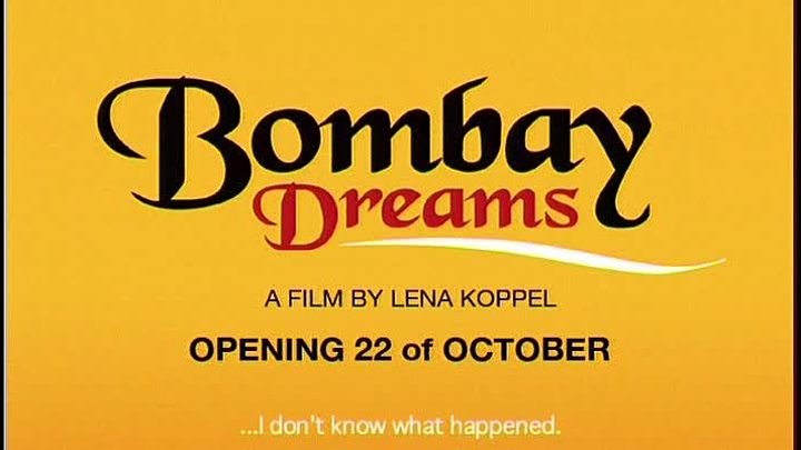 Трейлер: Бомбей зовет / Bombay Dreams (2004) (Лена Коппель / Lena Koppel)