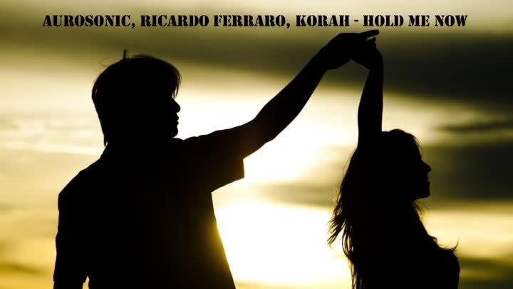 Aurosonic, Ricardo Ferraro, Korah - Hold Me Now (Extended Mix)2020