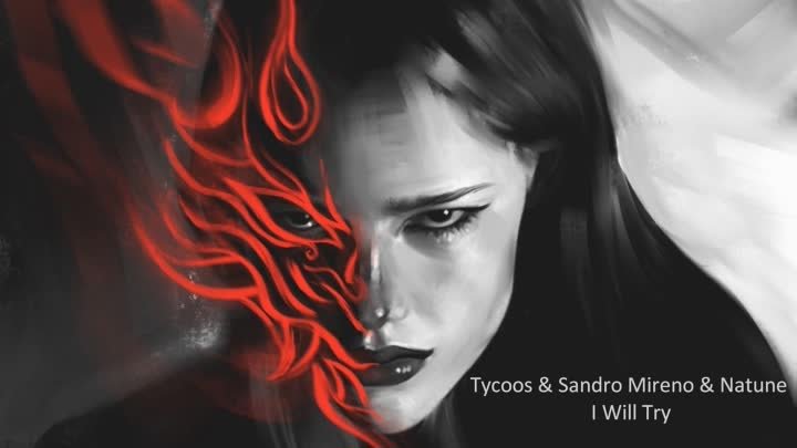 Tycoos & Sandro Mireno & Natune - I Will Try (Original Mix)2020