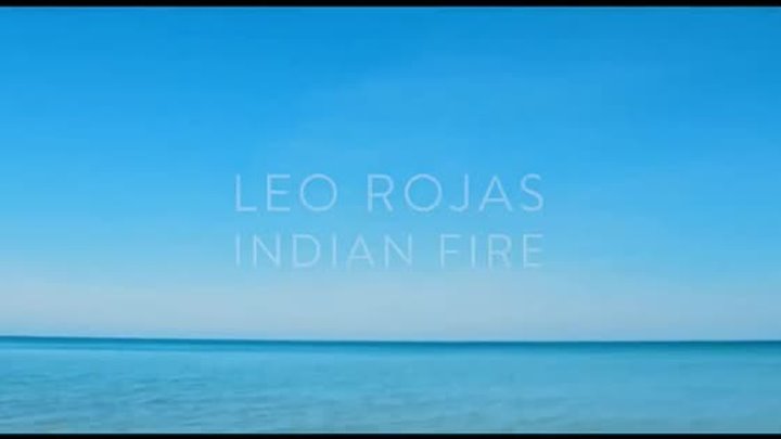 Leo Rojas_Indian Fire