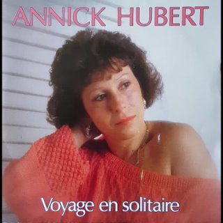 Annick Hubert - Voyage en solitaire  7" 1987