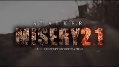 S.T.A.L.K.E.R. Misery 2.1 (Ночная вылазка #2)