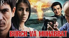 Burch va Muhabbat (o&#39;zbek film) | Бурч ва мухаббат (узбекфил...