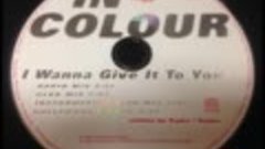 In Colour - I Wanna Give It To You