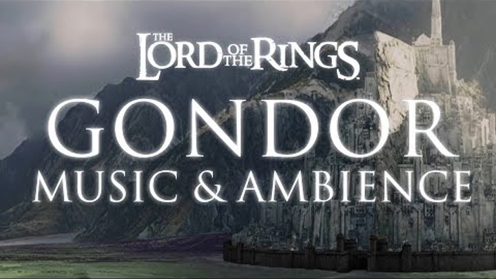 Lord of the Rings Music & Ambience| Gondor - Morning Rain and Th ...