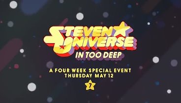 In Too Deep-Steven Universe (May 12)