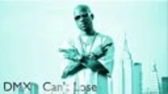 DMX - Can t Lose