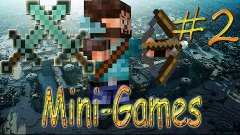 Mini-Games-#2-Ещё один, напряжный стрим!