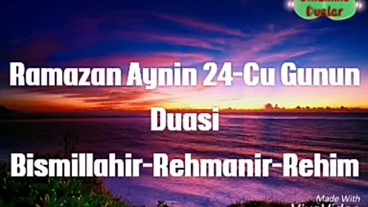 Ramazan Aynin 24-Cu Gunun Duasi