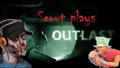 Scout Plays Outlast Episode 2 BIG SCARY GUY