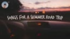 067. Songs for a summer road trip [throwback playlist]