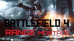 RANGE | Battlefield 4 Montage By Maxlendah