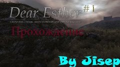 Прохождение (Dear Esther) История об одном человеке... (Част...