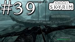 Skyrim Прохождение #39 - Поднимаем гильдию воров часть 1
