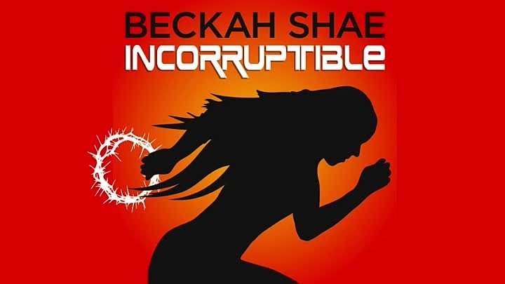 Beckah Shae - Incorruptible (Promo)