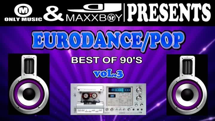 DJ MAXXBOY & ONLY MUSIC PRESENTS - EURODANCE/POP BEST OF 90' ...