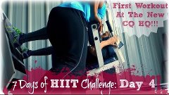 First Workout At The New CG HQ!!! | 7 Day HIIT Challenge: Da...