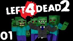 Left 4 Dead 2 - Minecraft | Глава 1: Вымерший Центр / Dead C...