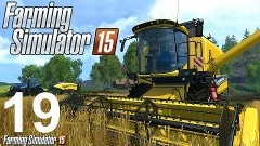 Let&#39;s Play Farming Simulator 15 &quot;CoursePlay&quot; #19 [RO]