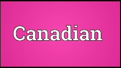 Canadian Meaning