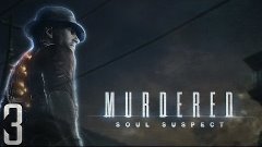 Walkthrough Murdered: Soul Suspect. Part 3 [Apartment 4A]