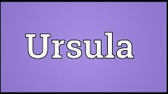 Ursula Meaning