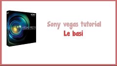 COME FUNZIONA SONY VEGAS?