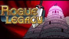 Rogue Legacy 1 серия (Let&#39;s play)