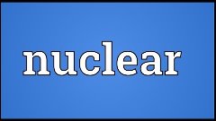 Nuclear Meaning
