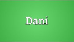 Dani Meaning