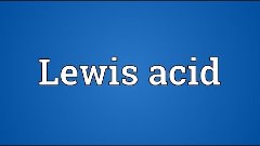 Lewis acid Meaning