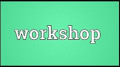 Workshop Meaning